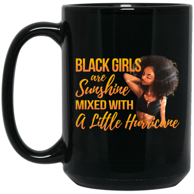 BigProStore Black Girls Are Sunshine Mixed With A Little Hurricane Pro Melanin Mug BM15OZ 15 oz. Black Mug / Black / One Size Coffee Mug