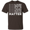 Black Lives Deaths Pain Tears Hope Pride Matter T-Shirt African Design BigProStore