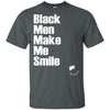 Black Men Make Me Smile Melanin Women Magic T-Shirt Pro African Design BigProStore