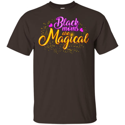 Black Moms Are Magical T-Shirt African American Apparel Melanin Women