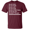 Black Skin Nose Lips Hair Everything Blackety African American T-Shirt BigProStore