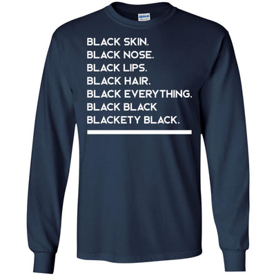 Black Skin Nose Lips Hair Everything Blackety African American T-Shirt BigProStore