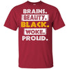 Brains Beauty Black Woke Proud African American T-Shirt Afro Girl Rock BigProStore