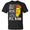 But Still Like Dust I Will Rise Maya Angelou Quote Afro Women T-Shirt BigProStore