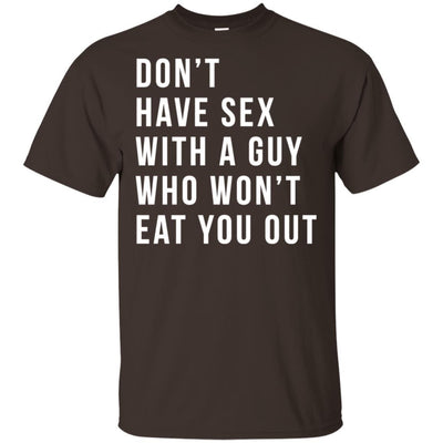 Don'T Have Sex With A Guy Who Won'T Eat You Out T-Shirt Melanin Girl BigProStore