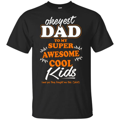 Funny Saying Okeyest Dad T-Shirt Special Father's Day Gift For Daddy BigProStore