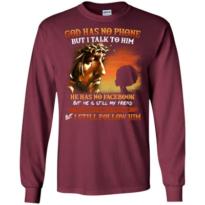 God Has No Phone But I Talk To Him T-Shirt African American Apparel BigProStore