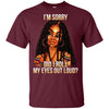 I'M Sorry Did I Roll My Eyes Out Loud T-Shirt For Afro Black Girl Rock BigProStore