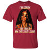 I'M Sorry Did I Roll My Eyes Out Loud T-Shirt For Afro Black Girl Rock BigProStore
