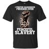 I Prefer Dangerous Freedom Over Peaceful Slavery Pro Back Afro T-Shirt BigProStore