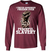 I Prefer Dangerous Freedom Over Peaceful Slavery T-Shirt For Pro Black BigProStore