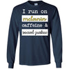 I Run On Melanin Caffeine And Social Justice T-Shirt African Clothing BigProStore