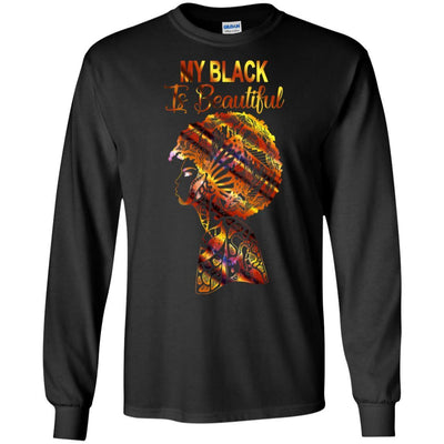 My Black Is Beautiful T-Shirt African American Clothing For Pro Black BigProStore