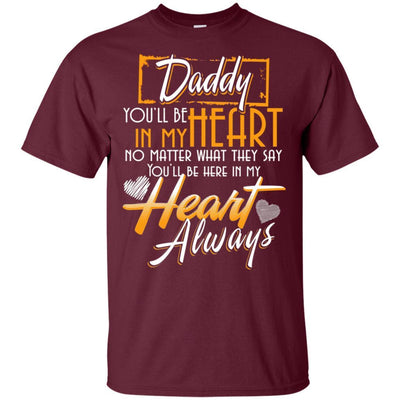 My Daddy Always In My Heart T-Shirt Father's Day Birthday Gift For Dad BigProStore