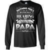 Nothing Feels Better Than Hearing I Love You Papa T-Shirt Father's Day BigProStore