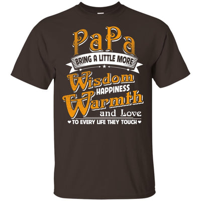 Papa Bring A Little More Wisdom Happiness Warmth T-Shirt For Grandpa BigProStore