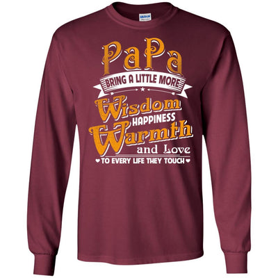 Papa Bring A Little More Wisdom Happiness Warmth T-Shirt For Grandpa BigProStore