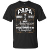 Papa Funny Quote T-Shirt Dad Grandpa Father's Day Gift From Daughter BigProStore