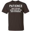 Patience What You Have When There Are Too Many Witnesses African Shirt BigProStore