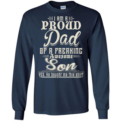 Proud Dad Of A Freaking Awesome Son T-Shirt Unique Gift Idea For Men BigProStore
