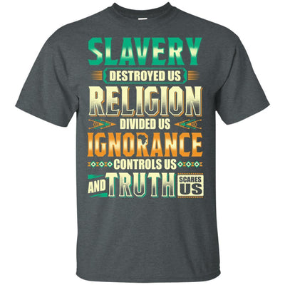 Slavery Destroyed Us Religion Divided Us African T-Shirt For Pro Black BigProStore
