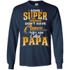 Some Super Heroes Don't Have Capes They Are Called Papa T-Shirt Pappy BigProStore