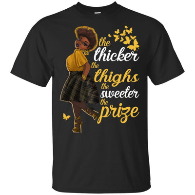 The Thiker The Thighs The Sweeter The Prize T-Shirt For Pro Black Girl BigProStore