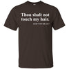 Thou Shalt Not Touch My Hair Don'T Try Me 24-7 T-Shirt For Pro Black BigProStore