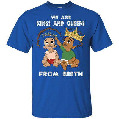 We Are Kings And Queens From Birth African American Pro Black T-Shirt