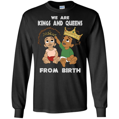 We Are Kings And Queens From Birth African American Pro Black T-Shirt BigProStore