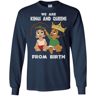 We Are Kings And Queens From Birth African American Pro Black T-Shirt BigProStore