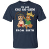 We Are Kings And Queens From Birth T-Shirt Afro Clothing For Pro Black BigProStore